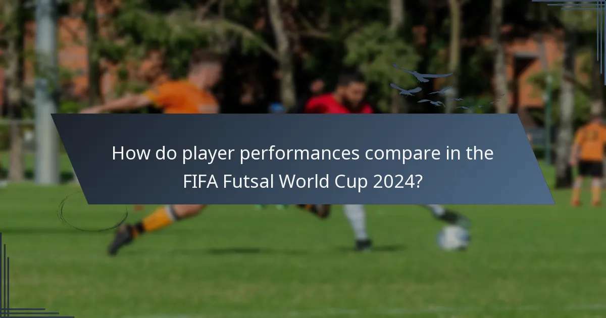 How do player performances compare in the FIFA Futsal World Cup 2024?