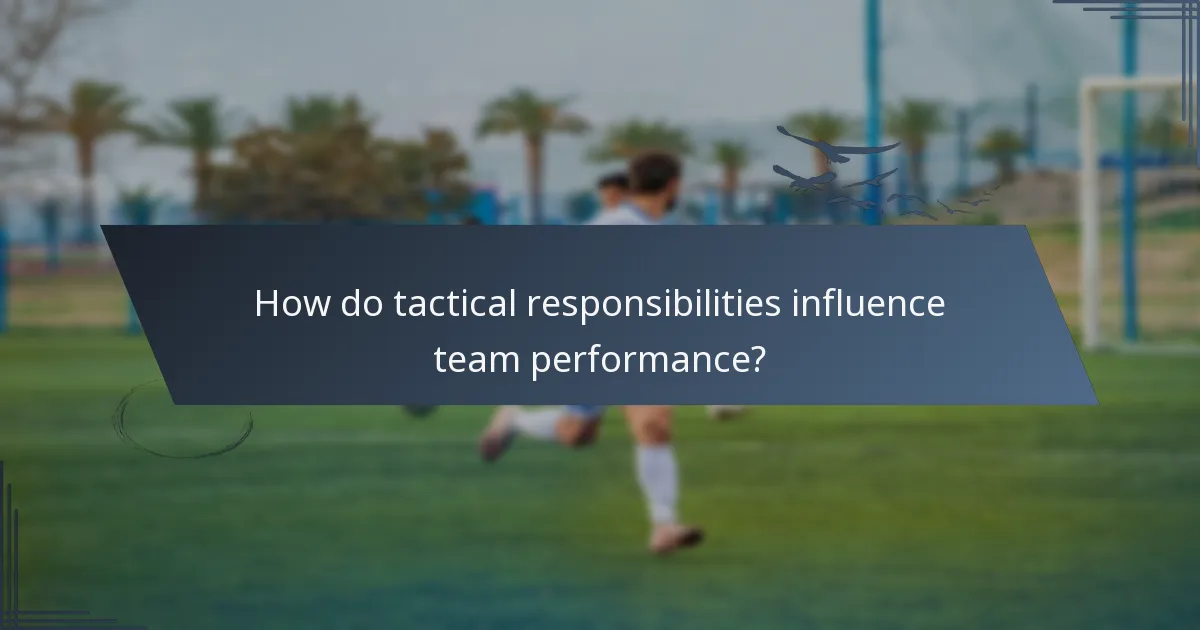 How do tactical responsibilities influence team performance?