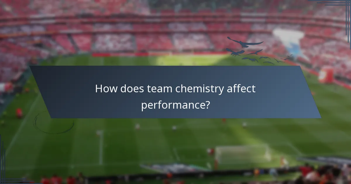 How does team chemistry affect performance?