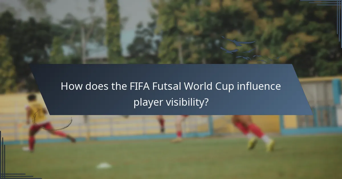 How does the FIFA Futsal World Cup influence player visibility?