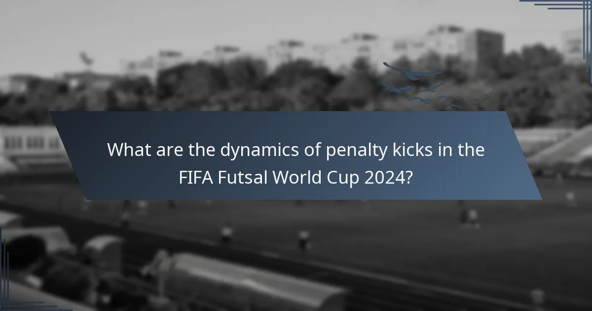 What are the dynamics of penalty kicks in the FIFA Futsal World Cup 2024?