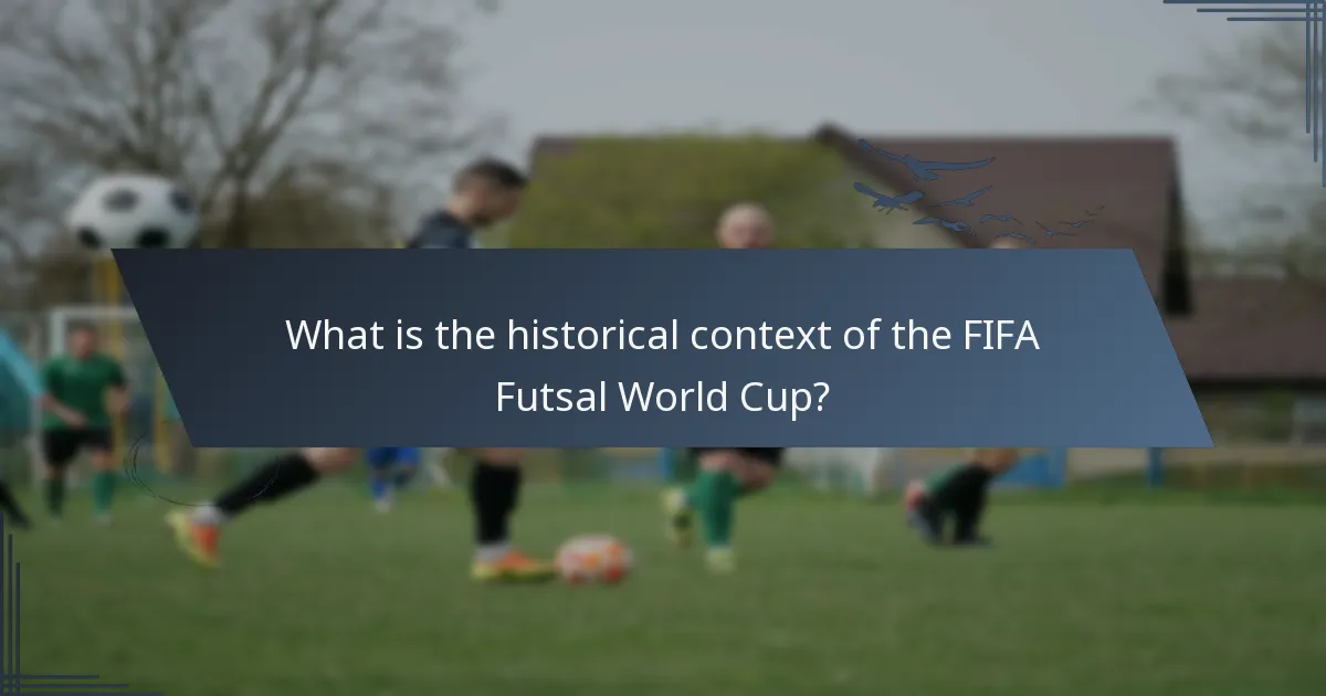 What is the historical context of the FIFA Futsal World Cup?