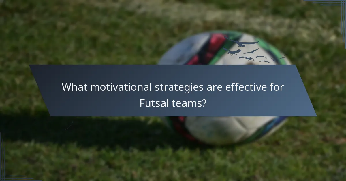 What motivational strategies are effective for Futsal teams?